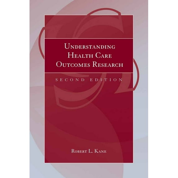 Understanding Health Care Outcomes Research (Paperback)