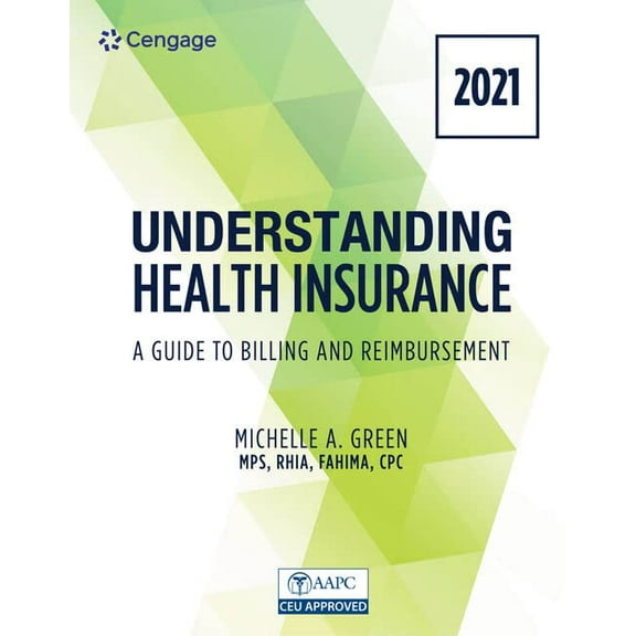 Pre-Owned Understanding Health Insurance: A Guide to Billing and Reimbursement - 2021 Edition (Paperback) 0357515587 9780357515587
