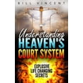 thumbnail image 1 of Understanding Heaven's Court System: Explosive Life Changing Secrets, (Paperback), 1 of 1