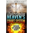 thumbnail image 1 of Understanding Heaven's Court System: Explosive Life Changing Secrets, (Paperback), 1 of 1