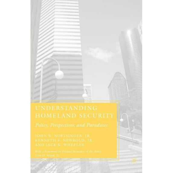 Understanding Homeland Security: Policy, Perspectives, and Paradoxes, (Paperback)