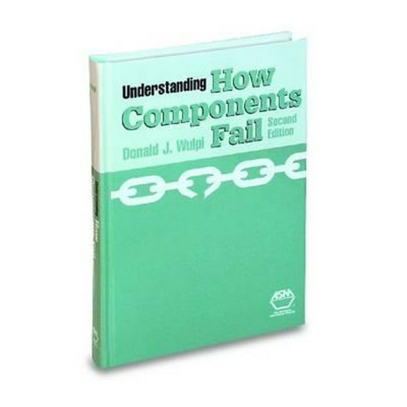 Pre-Owned Understanding How Components Fail (Hardcover) 0871706318 9780871706317