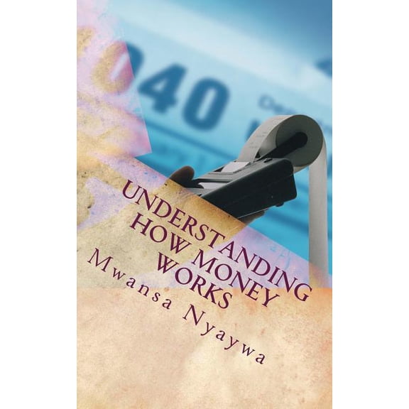 Understanding how money works: Learn the financial principles in Scripture (Paperback)