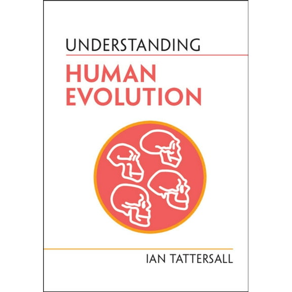 Understanding Life Understanding Human Evolution, (Hardcover)