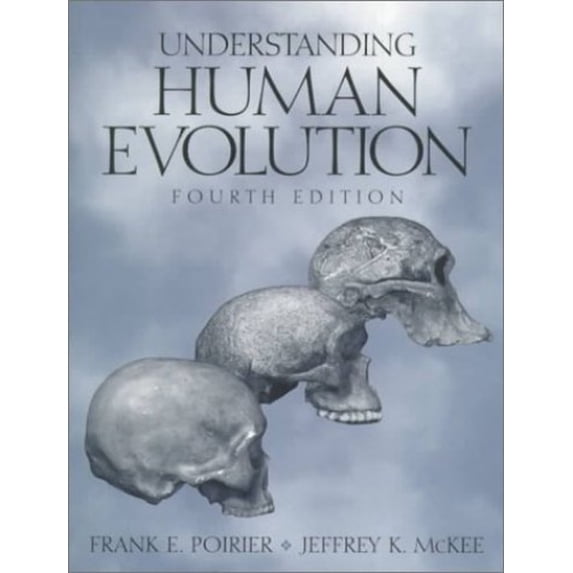 Pre-Owned Understanding Human Evolution (4th Edition) (Paperback) 0130961523 9780130961525