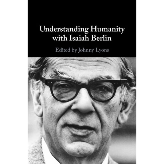 Understanding Humanity with Isaiah Berlin, (Paperback)
