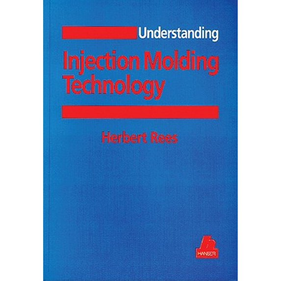 Pre-Owned Understanding Injection Molding Technology (Paperback) 1569901309 9781569901304