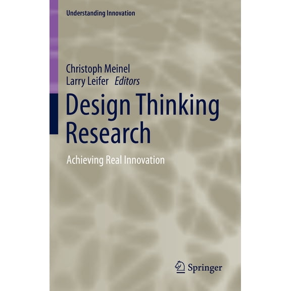 Understanding Innovation Design Thinking Research: Achieving Real Innovation, (Paperback)