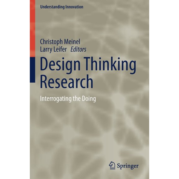Understanding Innovation Design Thinking Research: Interrogating the Doing, (Paperback)