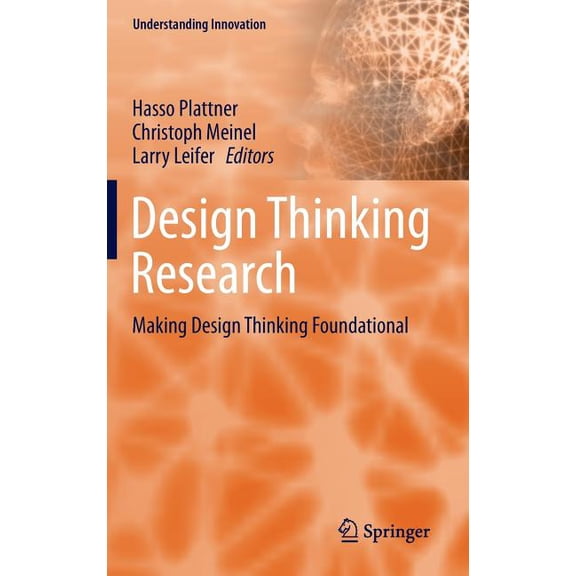 Understanding Innovation Design Thinking Research: Making Design Thinking Foundational, (Hardcover)