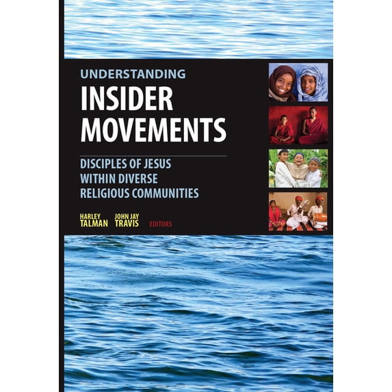 Understanding Insider Movements: Disciples of Jesus within Diverse Religious Communities, (Paperback)