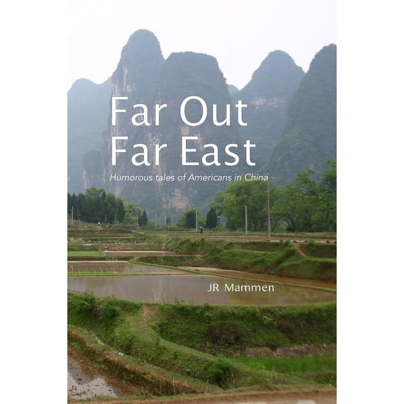 Far Out Far East: Humorous tales of Americans in China (Paperback)