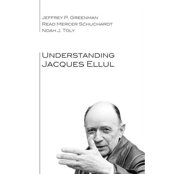 Understanding Jacques Ellul (Paperback)