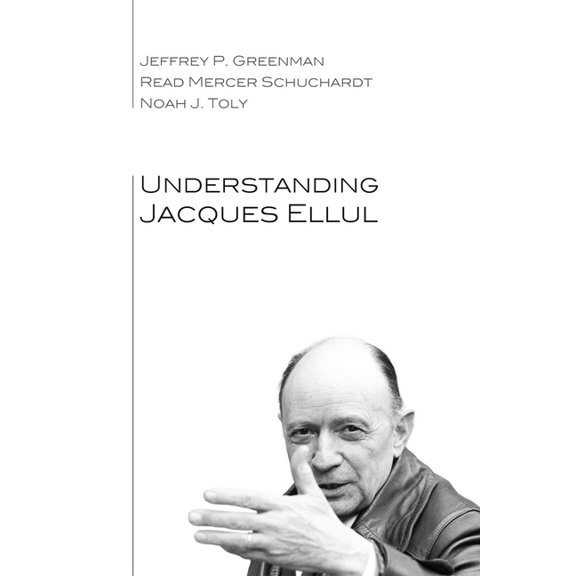 Understanding Jacques Ellul, (Paperback)