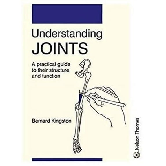 Pre-Owned Understanding Joints: A Practical Guide to Joint Function (Paperback) 0748753990 9780748753994