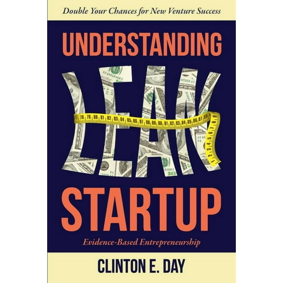 Understanding Lean Startup: Evidence-Based Entrepreneurship, (Paperback)