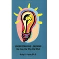 thumbnail image 1 of Pre-Owned Understanding Learning: The How, the Why, the What (Paperback) 1929229046 9781929229048, 1 of 1