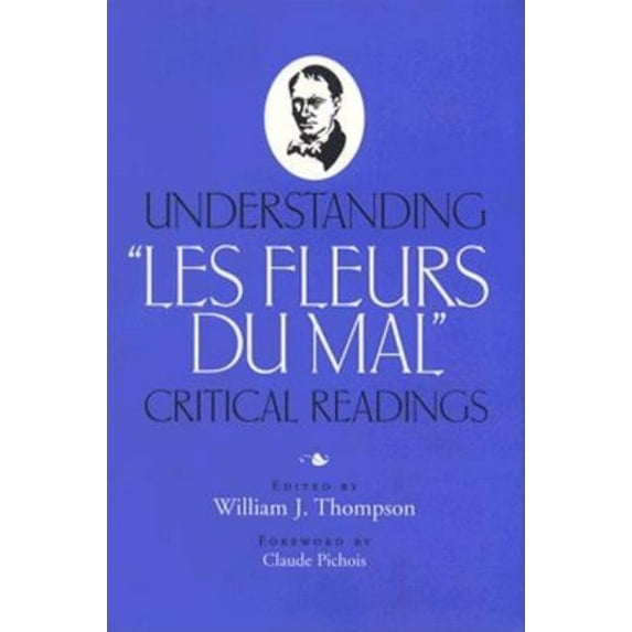 Understanding "Les Fleurs du Mal": Critical Readings, (Paperback)