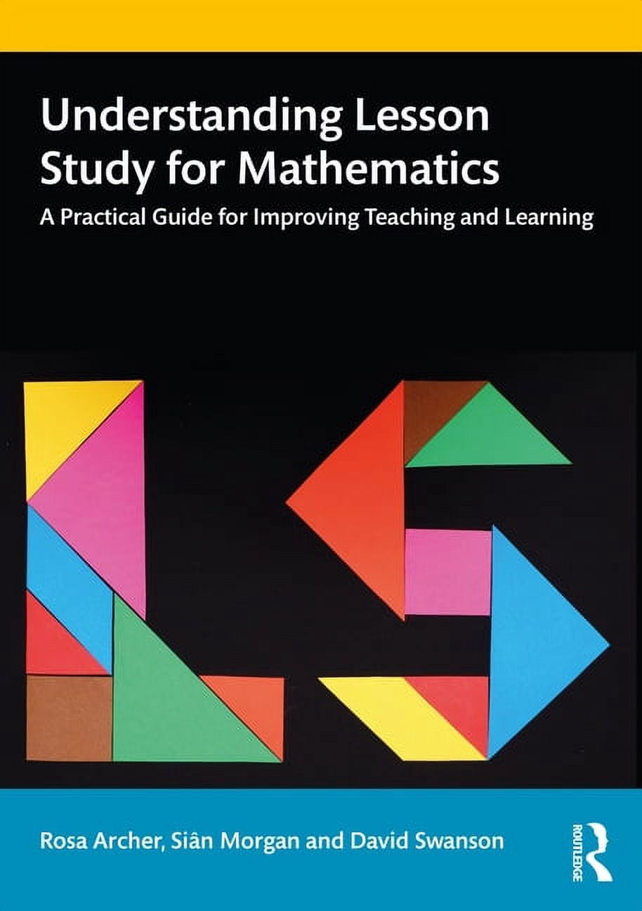 Understanding Lesson Study for Mathematics: A Practical Guide for ...