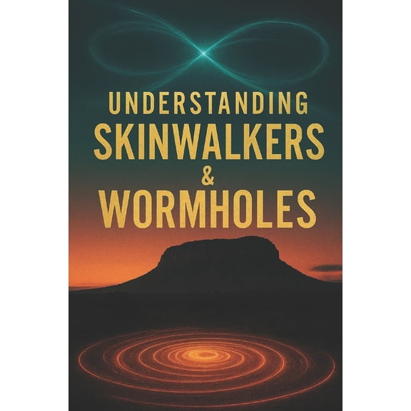 Understanding Lost Knowledge Understanding Skinwalkers & Wormholes, (Paperback)