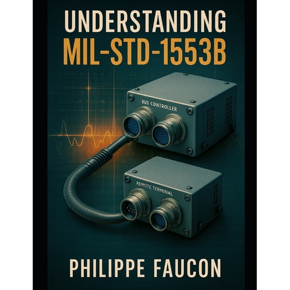 Aerospace Interface Standards Understanding MIL-STD-1553B: A Practical Guide for Aerospace Engineers, (Paperback)