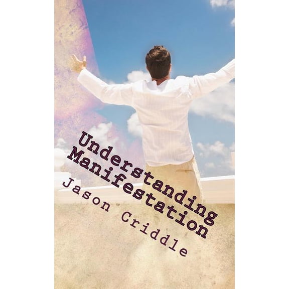 Understanding Manifestation: Better Edition Rough Draft