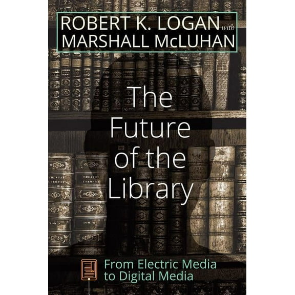Understanding Media Ecology: The Future of the Library (Paperback)
