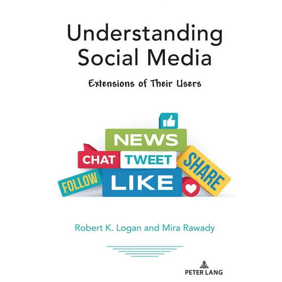 Understanding Media Ecology Understanding Social Media: Extensions of Their Users, Book 12, (Hardcover)