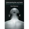 thumbnail image 1 of Understanding Men and Health: Masculinities, Identity and Well-Being, (Paperback), 1 of 1