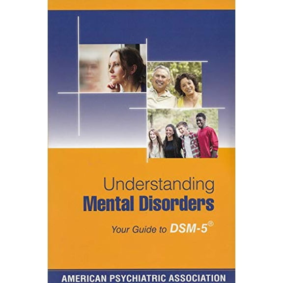 Pre-Owned Understanding Mental Disorders: Your Guide to Dsm-5(r) (Paperback)