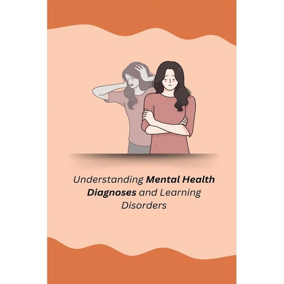 Understanding Mental Health Diagnoses and Learning Disorders (Paperback)