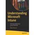 thumbnail image 1 of Understanding Microsoft Intune: Deploying Applications Using Powershell, (Paperback), 1 of 1