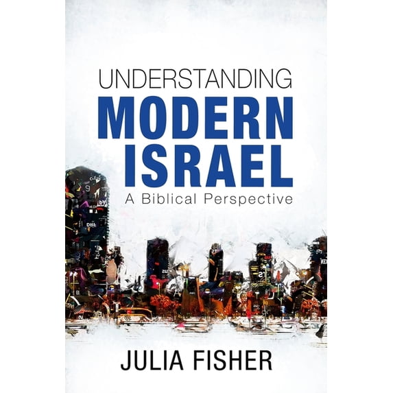 Understanding Modern Israel: A Biblical Perspective, (Paperback)