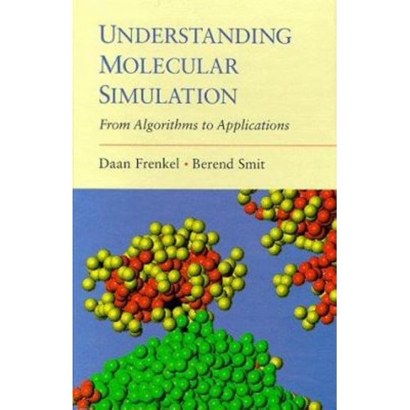 Pre-Owned Understanding Molecular Simulation: From Algorithms to Applications (Hardcover) by Daan Frenkel, Berend Smit