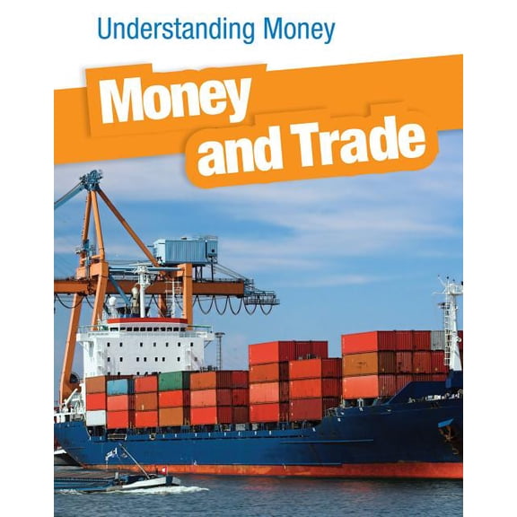 Understanding Money: Money and Trade (Paperback)