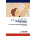 thumbnail image 1 of Understanding Mothers' Perception about Malnutrition, 1 of 1