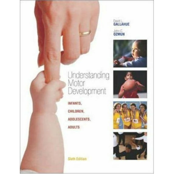 Pre-Owned Understanding Motor Development: Infants, Children, Adolescents, Adults with PowerWeb (Hardcover) 0073138851 9780073138855