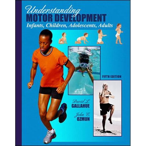 Pre-Owned Understanding Motor Development: Infants, Children, Adolescents, Adults (Hardcover) 007235366X 9780072353662