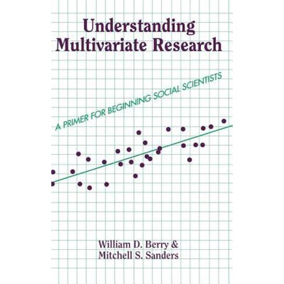 Pre-Owned Understanding Multivariate Research: A Primer for Beginning Social Scientists
