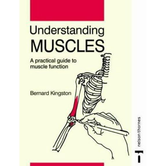 Pre-Owned Understanding Muscles: A Practical Guide to Muscle Function (Paperback) 0748743189 9780748743186