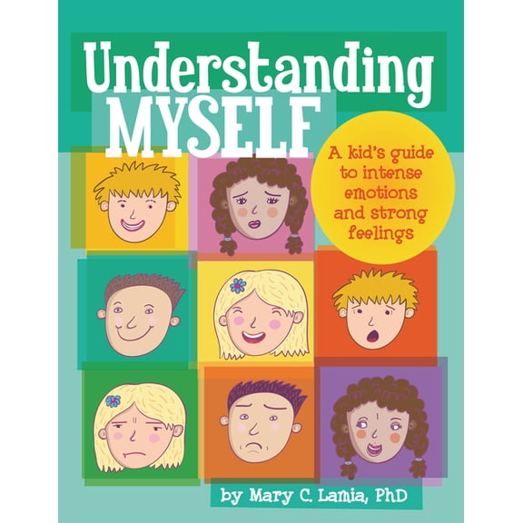 Understanding Myself: A Kid's Guide to Intense Emotions and Strong Feelings, (Paperback)