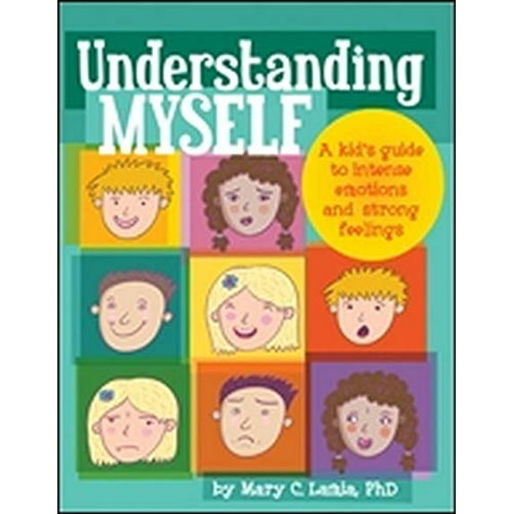 Pre-Owned Understanding Myself: A Kid's Guide to Intense Emotions and Strong Feelings (Hardcover) 1433808897 9781433808890