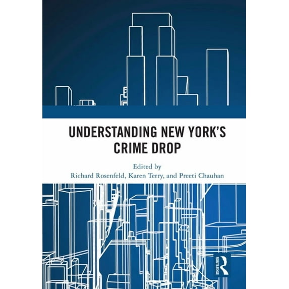 Understanding New York's Crime Drop, (Paperback)