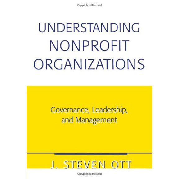 Pre-Owned Understanding Nonprofit Organizations: Governance, Leadership, and Management Paperback