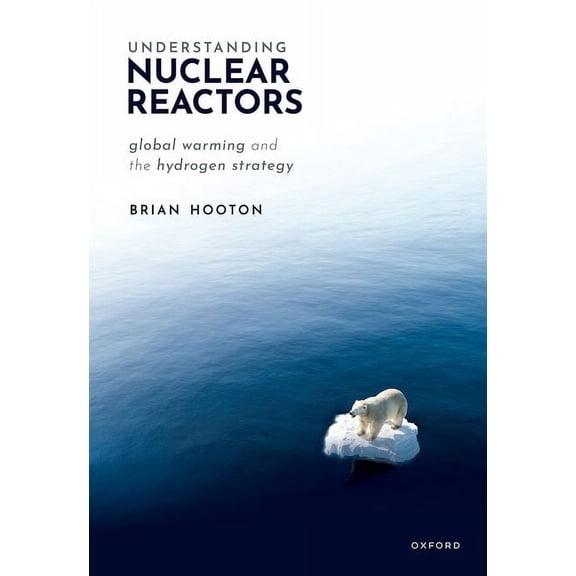 Understanding Nuclear Reactors: Global Warming and the Hydrogen Strategy, (Paperback)
