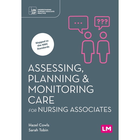 Understanding Nursing Associate Practice Assessing, Planning and Monitoring Care for Nursing Associates (First edition), (Hardcover)