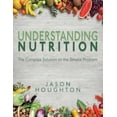 thumbnail image 1 of Understanding Nutrition: The Complex Solution to the Simple Problem (Paperback), 1 of 1