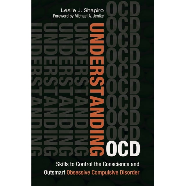 Understanding Ocd Skills To Control The Conscience And Outsmart Understanding Ocd Skills To Control The Conscience And Outsmart