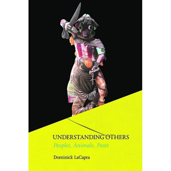 Understanding Others: Peoples, Animals, Pasts, (Hardcover)
