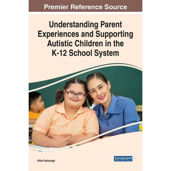 Understanding Parent Experiences and Supporting Autistic Children in the K-12 School System (Hardcover)